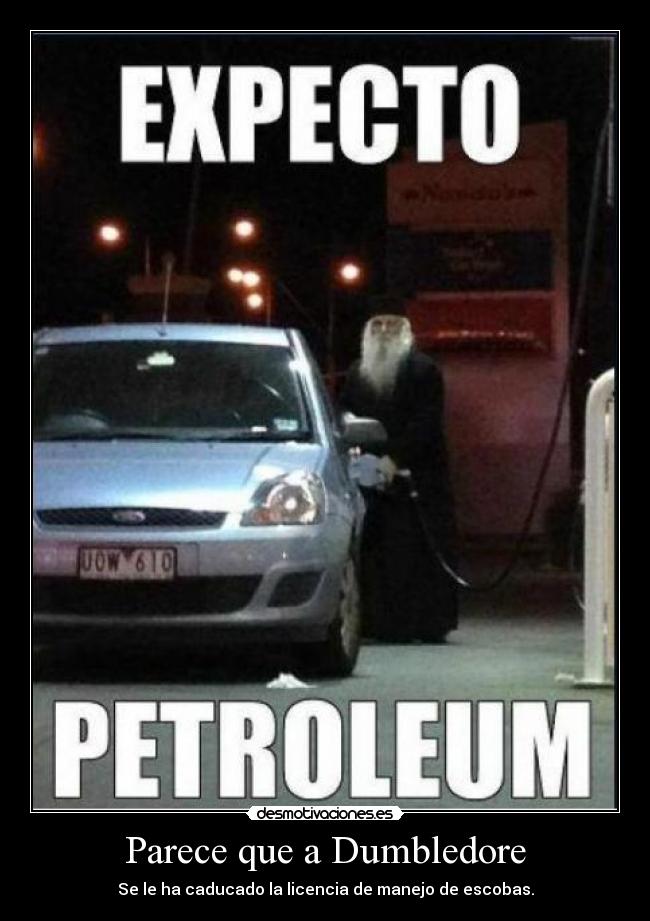 carteles dumbledore escobas caducado tanque lleno por favor ford jqyd desmotivaciones