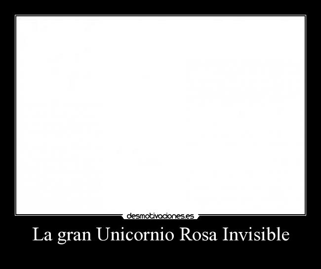 La gran Unicornio Rosa Invisible - 