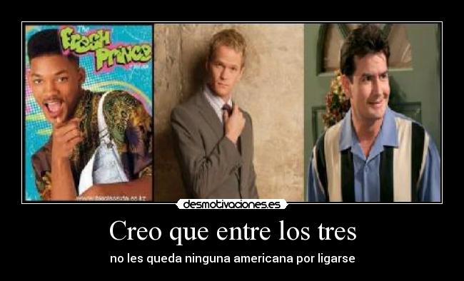 Creo que entre los tres -