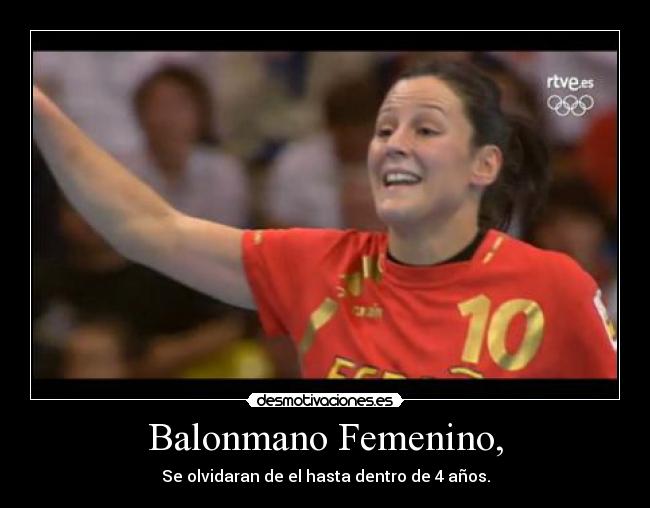 Balonmano Femenino, - Se olvidaran de el hasta dentro de 4 años.