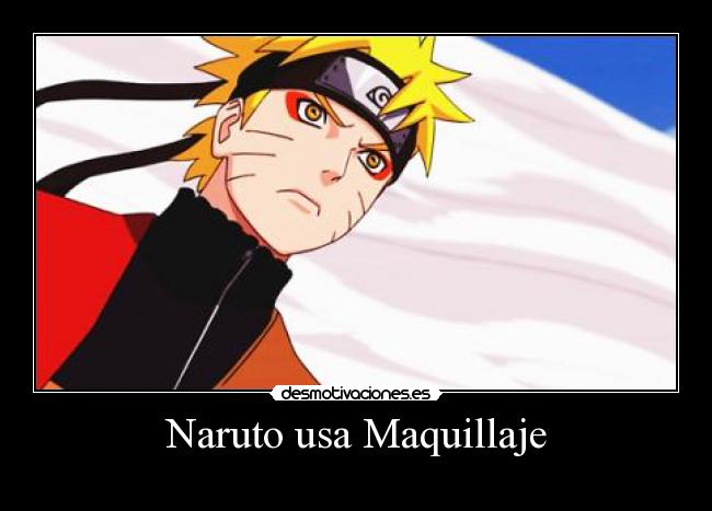 Naruto usa Maquillaje - 