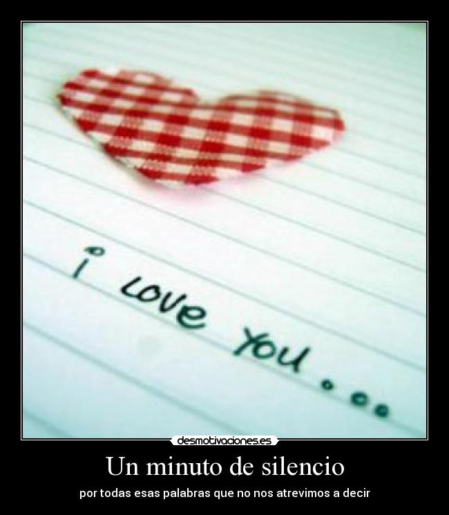 Un minuto de silencio - por todas esas palabras que no nos atrevimos a decir