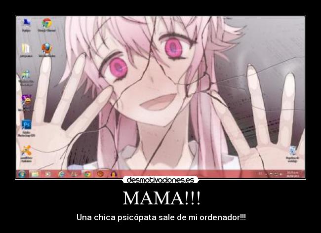 MAMA!!! - Una chica psicópata sale de mi ordenador!!!