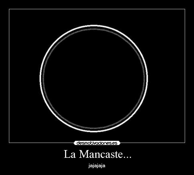 La Mancaste... -
