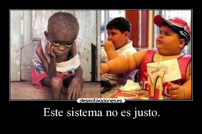 Este sistema no es justo. - 