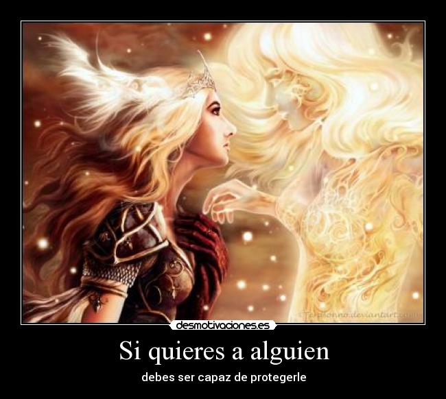 Si quieres a alguien - debes ser capaz de protegerle