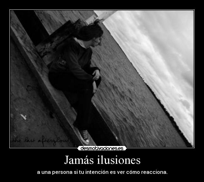 Jamás ilusiones -