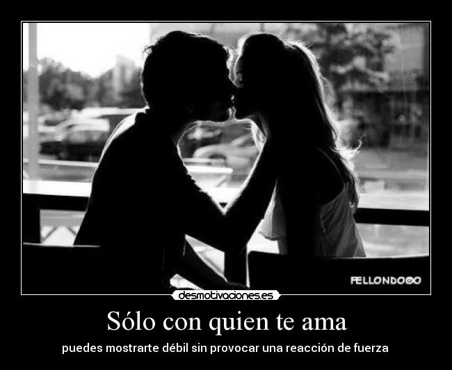 Sólo con quien te ama -