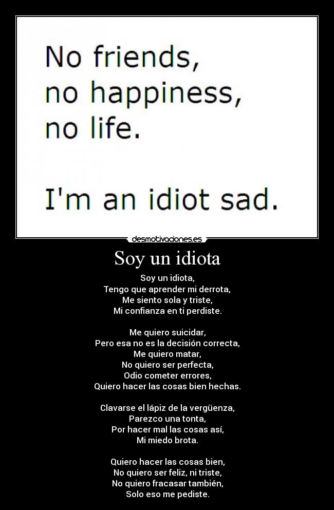 Soy un idiota -