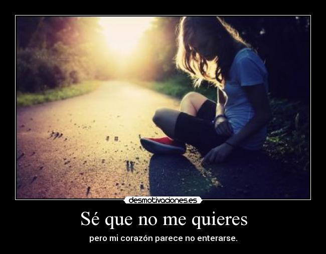 Sé que no me quieres -