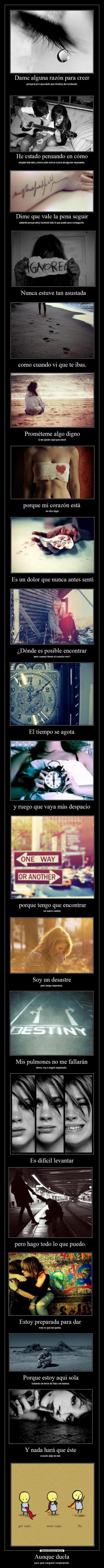 Aunque duela - juro que seguiré respirando.