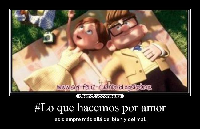 #Lo que hacemos por amor -