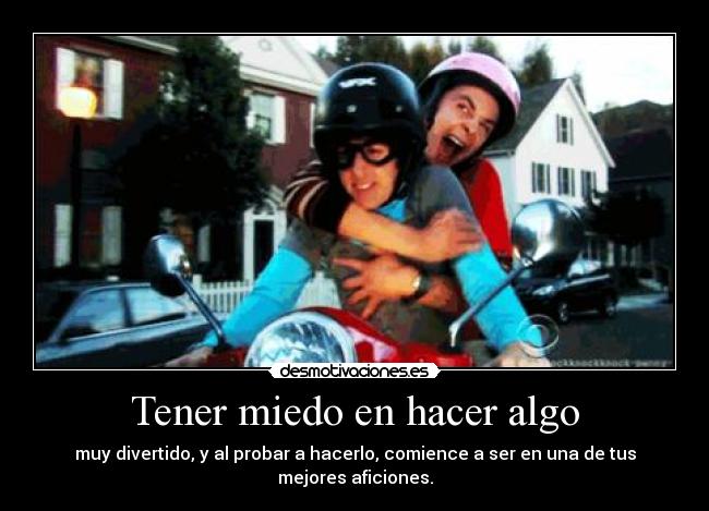 Tener miedo en hacer algo -