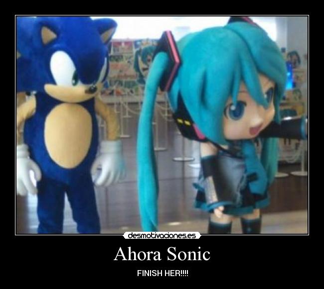 Ahora Sonic - FINISH HER!!!!