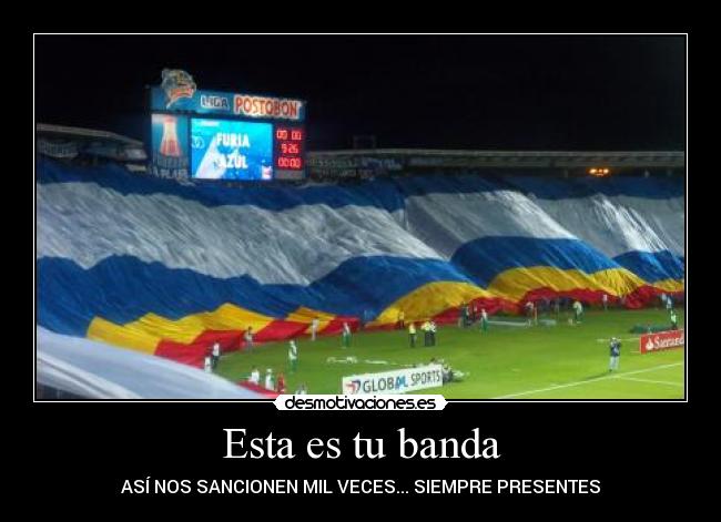 Esta es tu banda - ASÍ NOS SANCIONEN MIL VECES... SIEMPRE PRESENTES