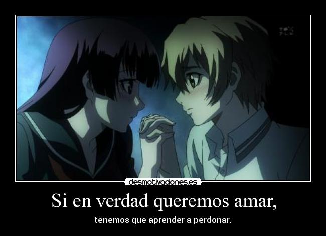 Si en verdad queremos amar, - tenemos que aprender a perdonar.