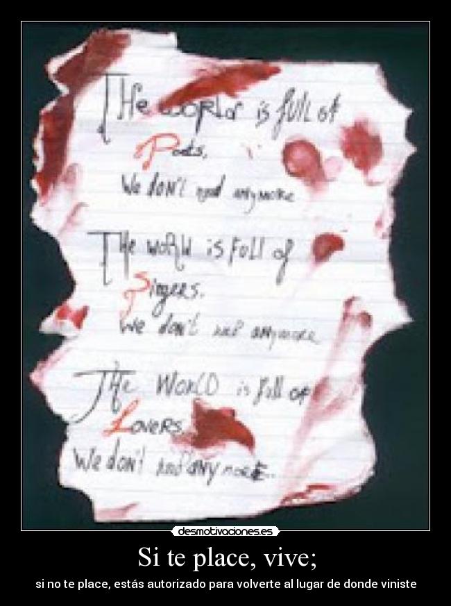 Si te place, vive; - si no te place, estás autorizado para volverte al lugar de donde viniste
