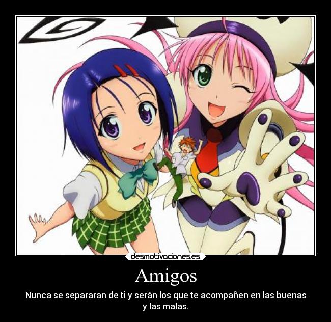 Amigos - Nunca se separaran de ti y serán los que te acompañen en las buenas y las malas.