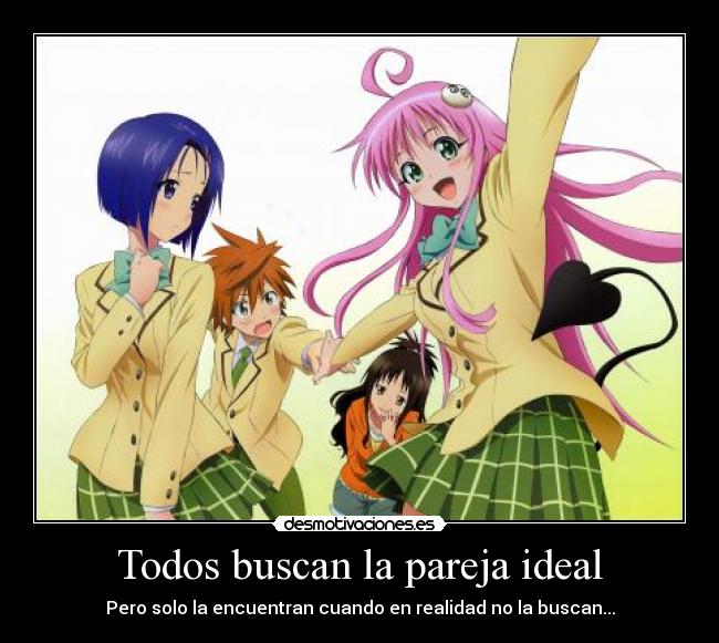 Todos buscan la pareja ideal - Pero solo la encuentran cuando en realidad no la buscan...