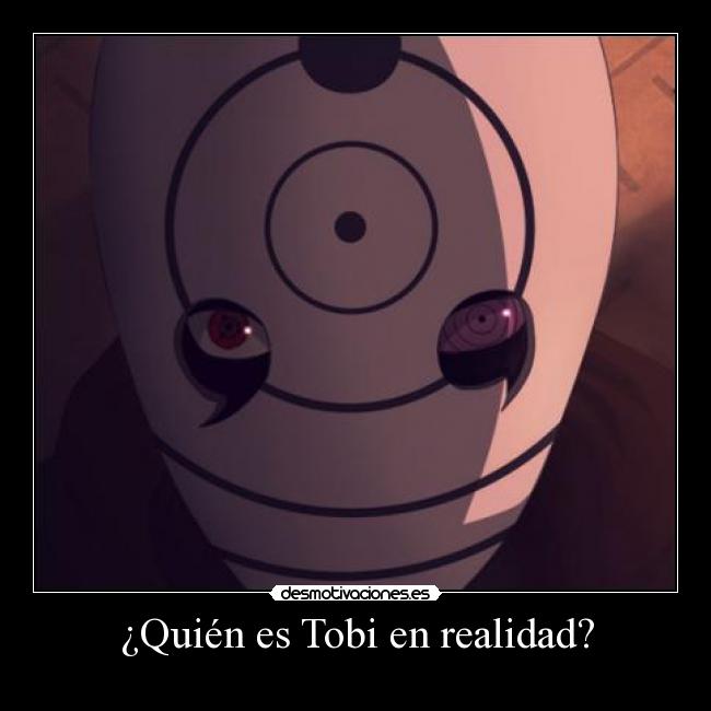 ¿Quién es Tobi en realidad? -