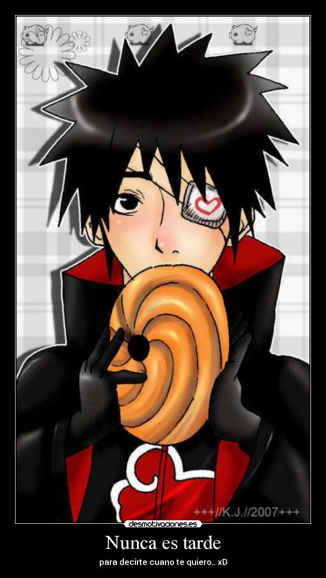 Nunca es tarde - para decirte cuano te quiero.. xD