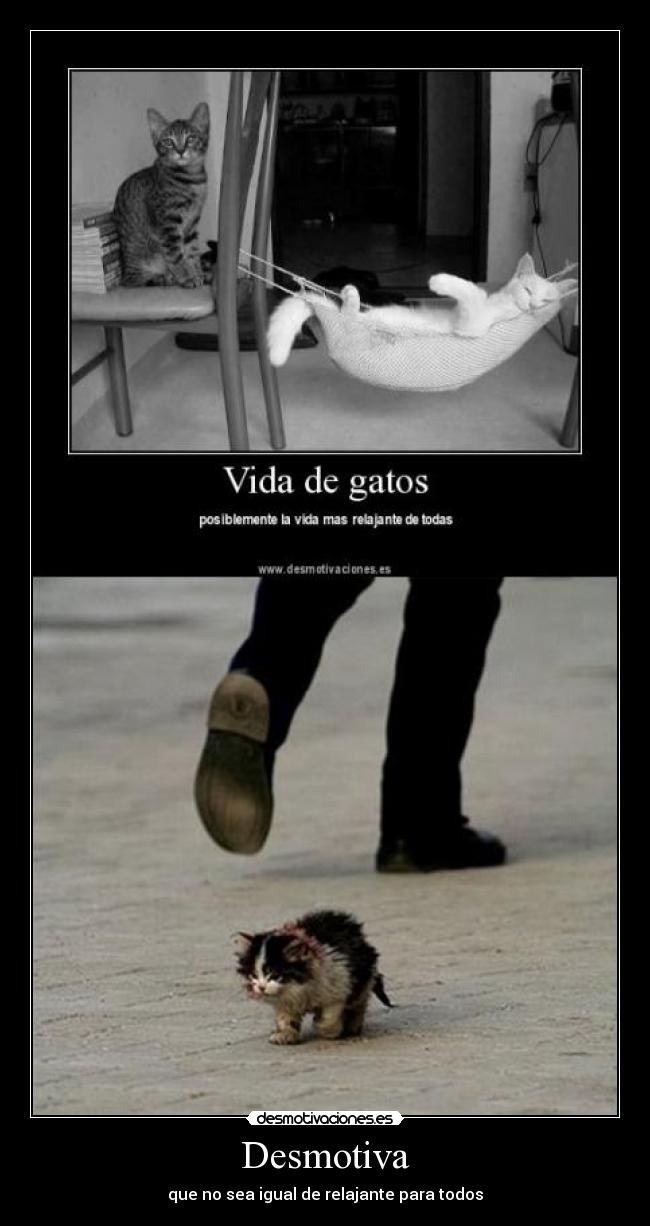 Desmotiva - que no sea igual de relajante para todos