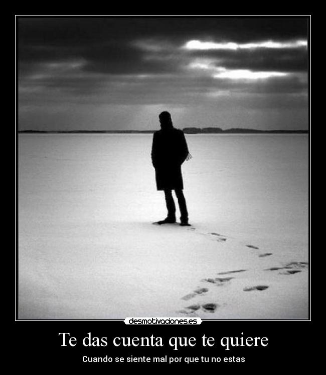 Te das cuenta que te quiere -
