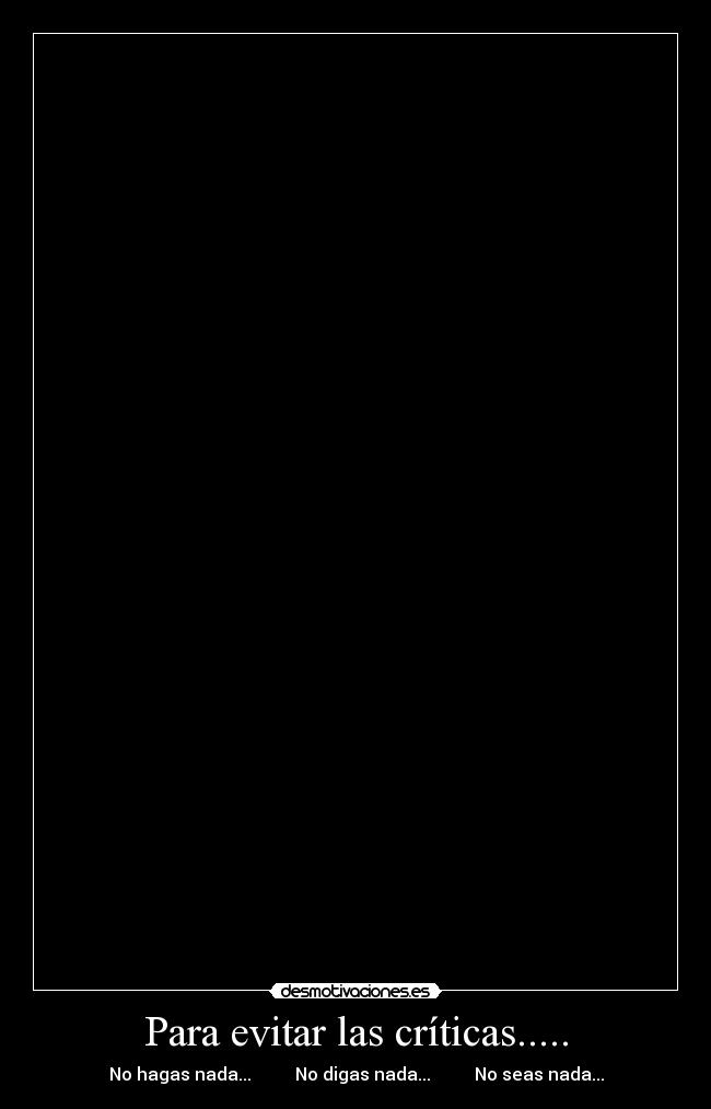Para evitar las críticas..... - 