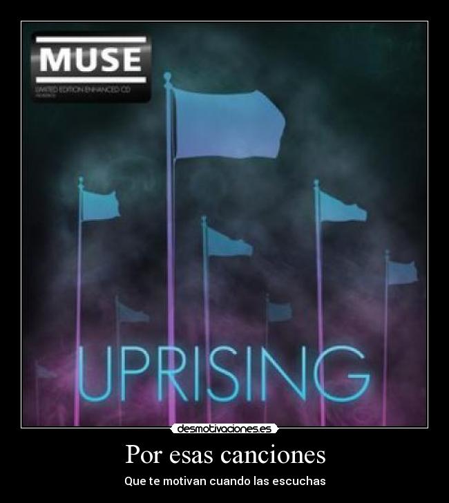 Por esas canciones - Que te motivan cuando las escuchas