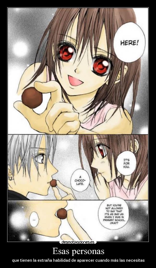 Esas personas - que tienen la extraña habilidad de aparecer cuando más las necesitas