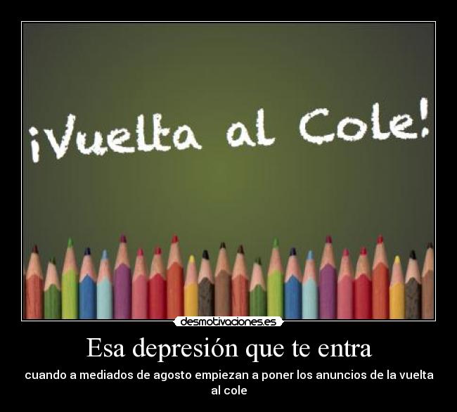 Esa depresión que te entra - cuando a mediados de agosto empiezan a poner los anuncios de la vuelta al cole