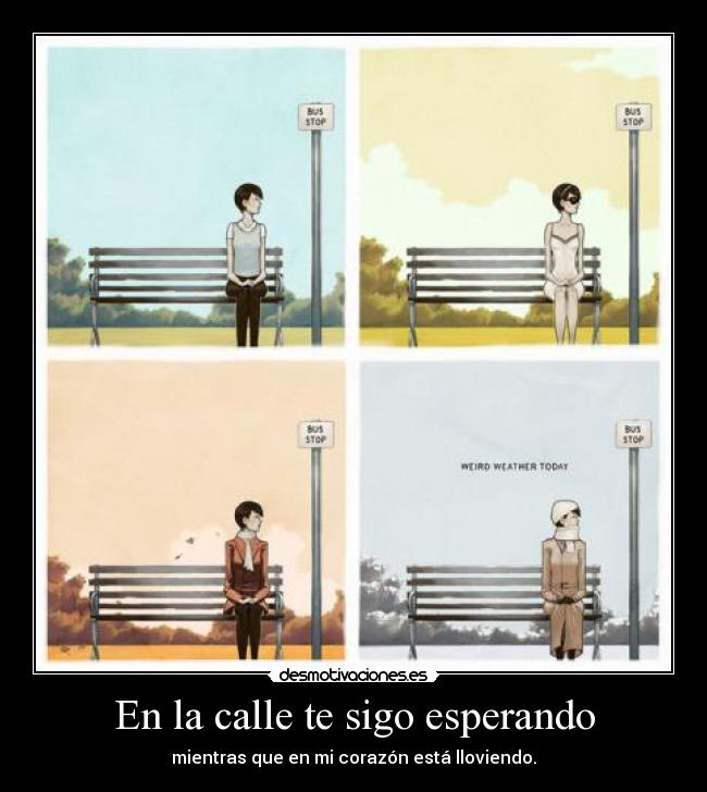 En la calle te sigo esperando -