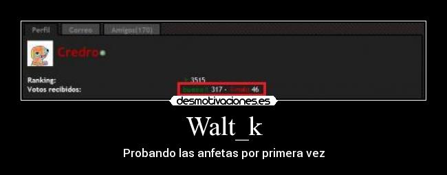 Walt_k - Probando las anfetas por primera vez