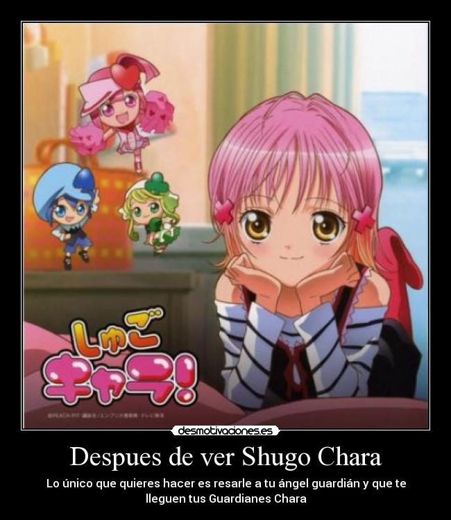 carteles despues ver shugo chara anime desmotivaciones