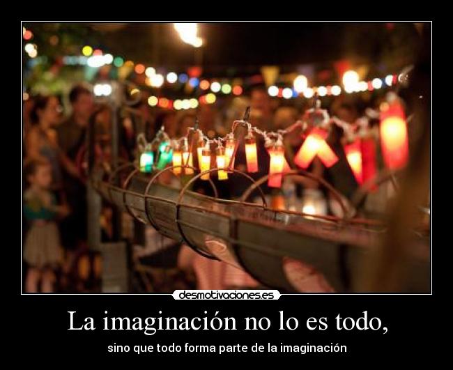 carteles imaginacion imaginacion todo desmotivaciones