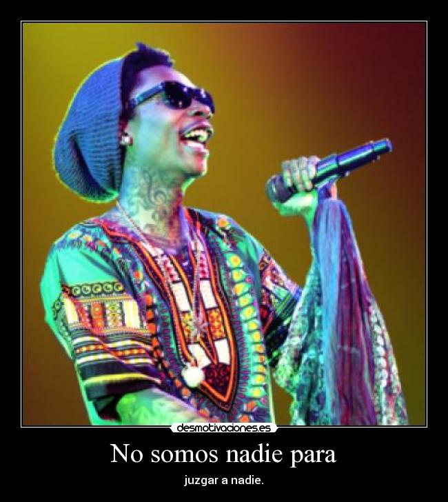 No somos nadie para - 