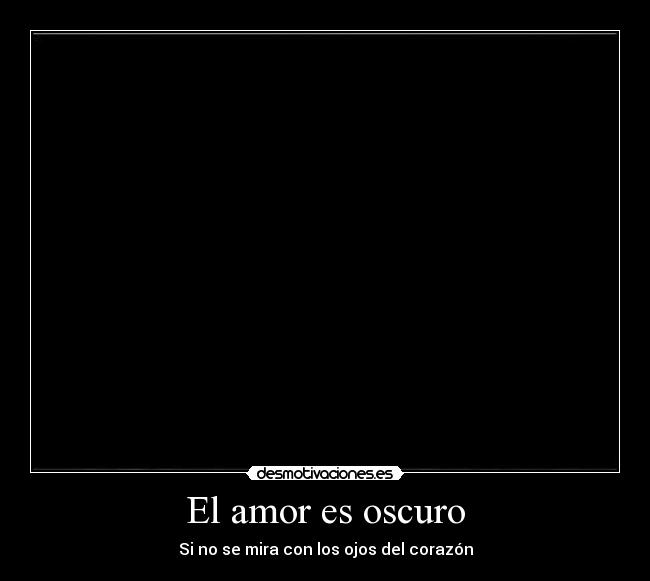 El amor es oscuro - 