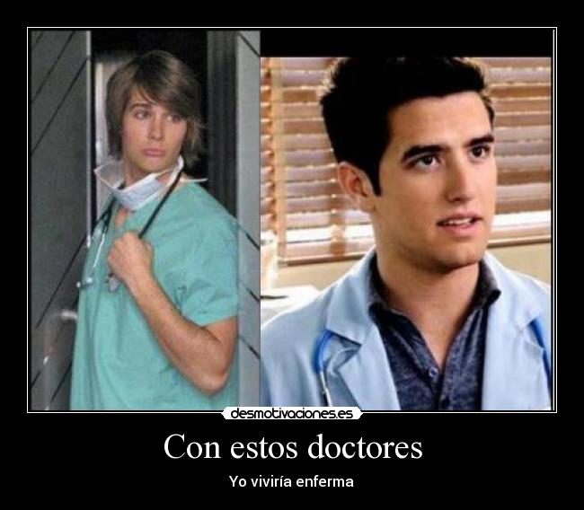 Con estos doctores - Yo viviría enferma
