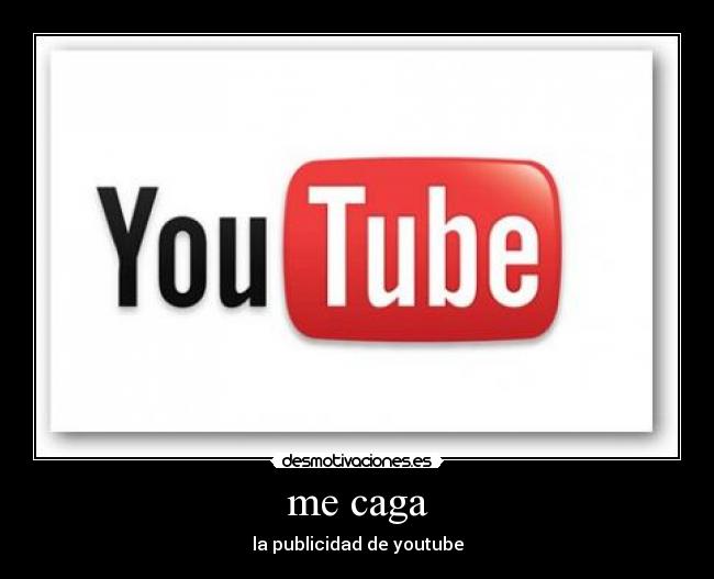 me caga -