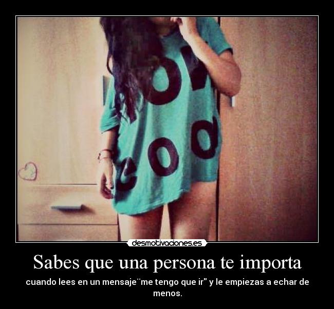 Sabes que una persona te importa - 