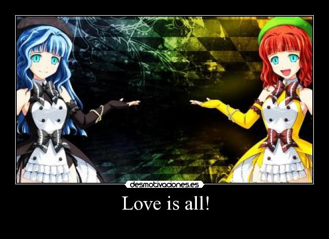 Love is all! -