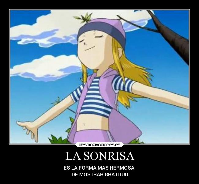 LA SONRISA - ES LA FORMA MAS HERMOSA
DE MOSTRAR GRATITUD