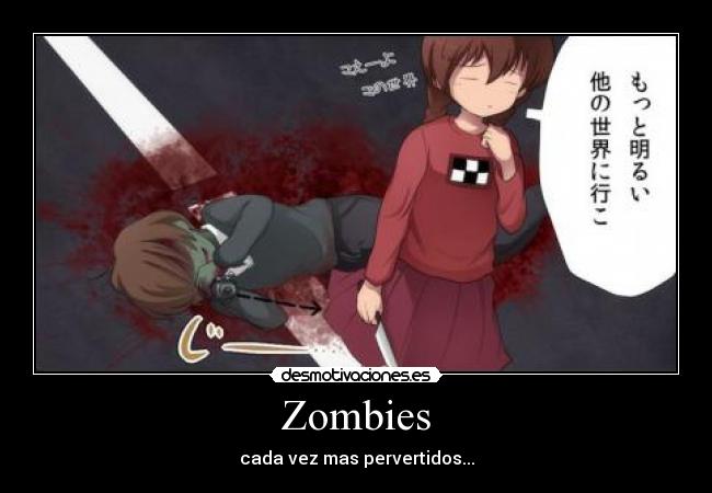 Zombies - cada vez mas pervertidos...