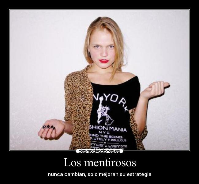 Los mentirosos - nunca cambian, solo mejoran su estrategia