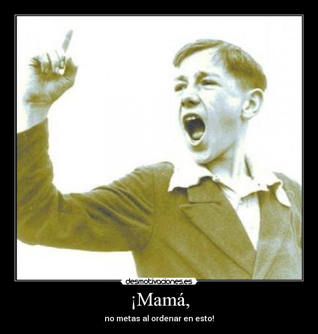 ¡Mamá, - 