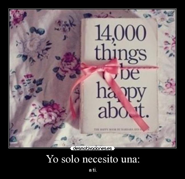 Yo solo necesito una: -