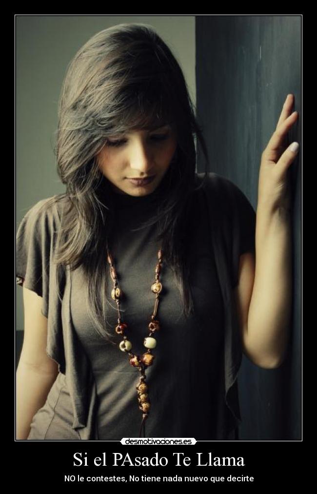carteles pasado pasado llama desmotivaciones