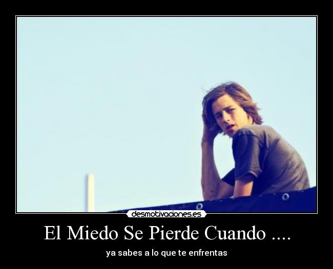 El Miedo Se Pierde Cuando .... -