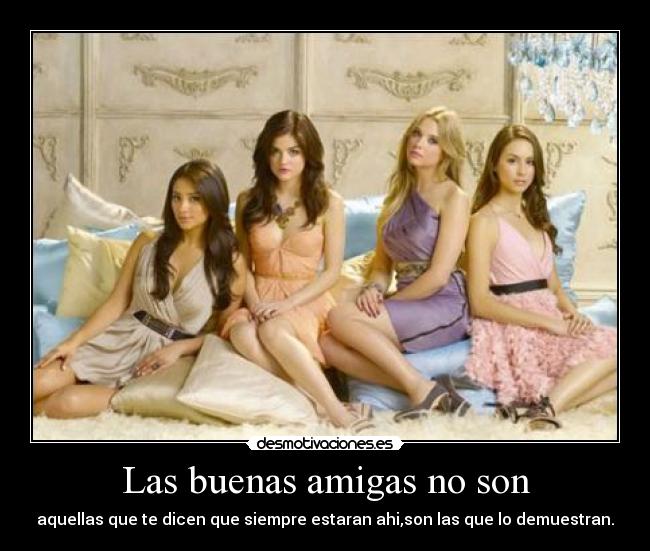 Las buenas amigas no son -