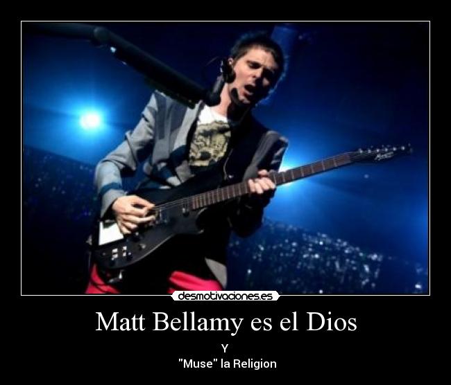 Matt Bellamy es el Dios - 